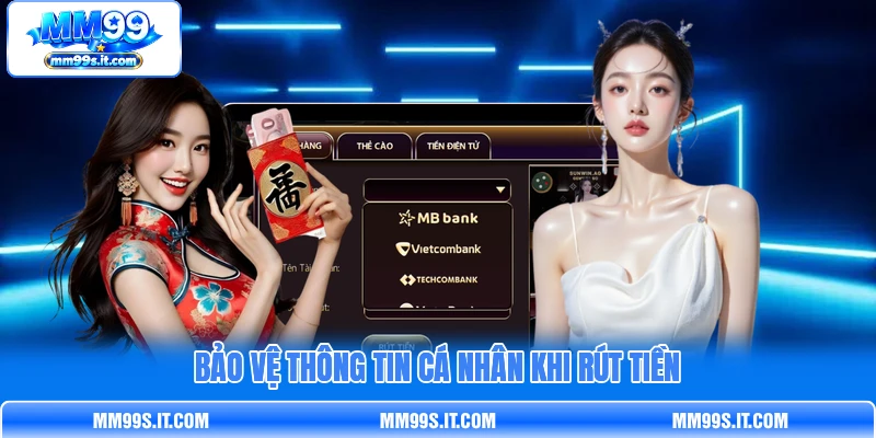 Bảo vệ thông tin cá nhân khi rút tiền Bảo vệ thông tin cá nhân khi rút tiền
