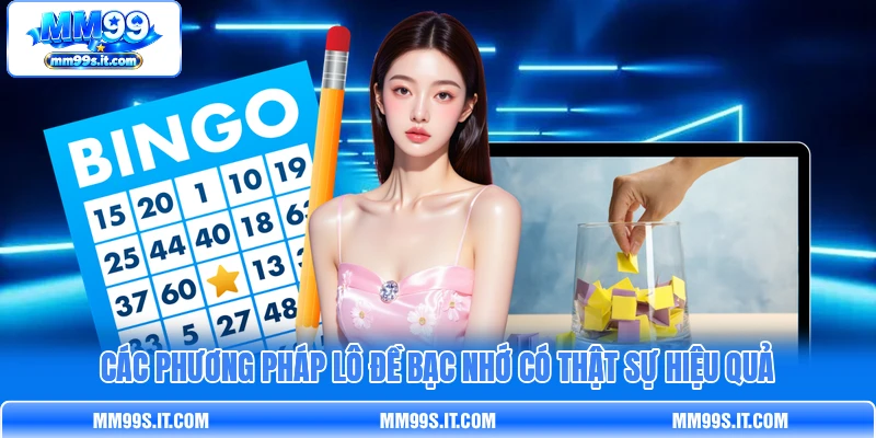 Các phương pháp lô đề bạc nhớ có thật sự hiệu quả
