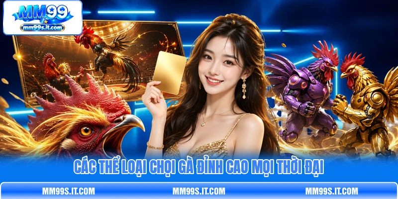 Các thể loại chọi gà đỉnh cao mọi thời đại