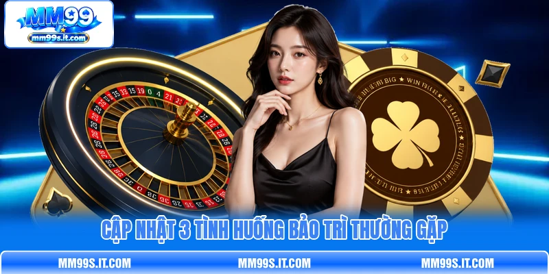 Cập nhật 3 tình huống bảo trì thường gặp Cập nhật 3 tình huống bảo trì thường gặp