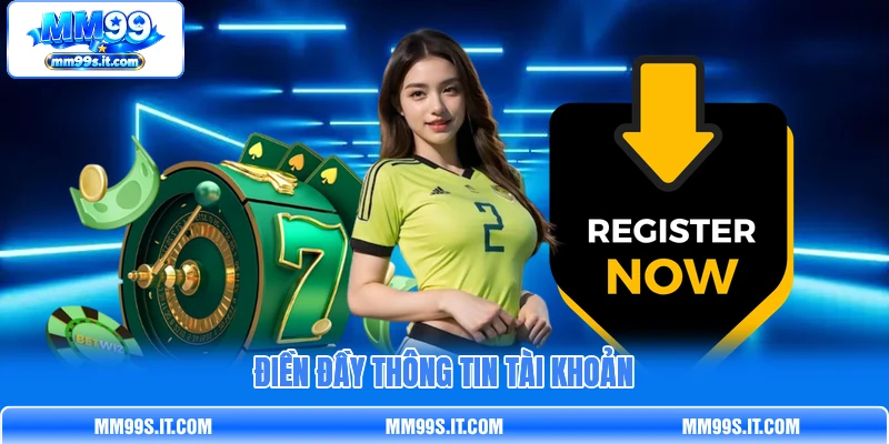 Điền đầy thông tin tài khoản