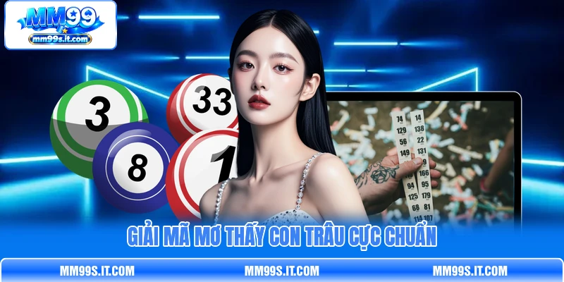 Giải mã mơ thấy con trâu cực chuẩn Giải mã mơ thấy con trâu cực chuẩn