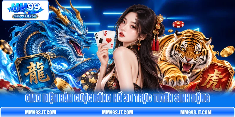 Giao diện bàn cược Rồng Hổ 3D trực tuyến sinh động