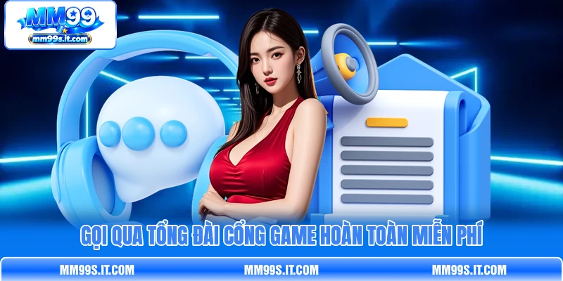 Gọi qua tổng đài cổng game hoàn toàn miễn phí Gọi qua tổng đài cổng game hoàn toàn miễn phí