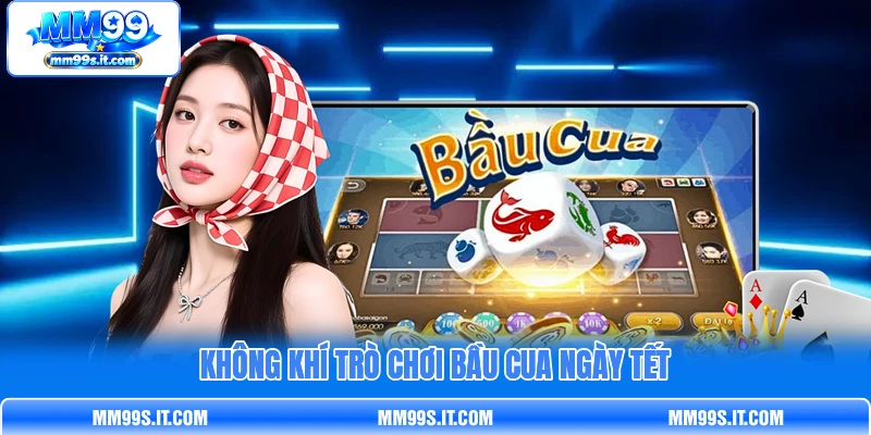 Không khí trò chơi Bầu Cua ngày Tết