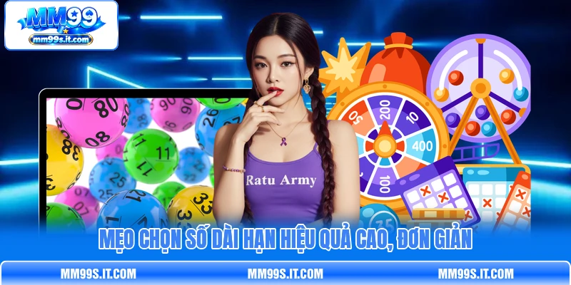 Mẹo chọn số dài hạn hiệu quả cao, đơn giản