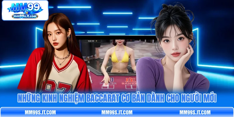 Những kinh nghiệm Baccarat cơ bản dành cho người mới