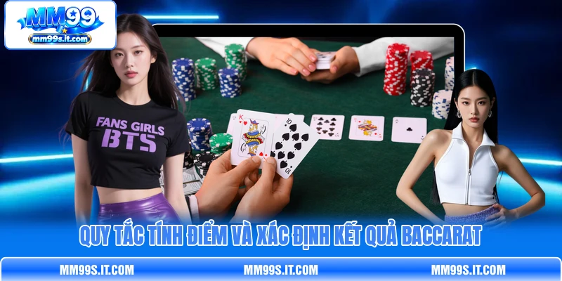 Quy tắc tính điểm và xác định kết quả Baccarat