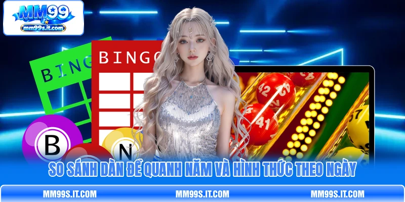 So sánh dàn đề quanh năm và hình thức theo ngày