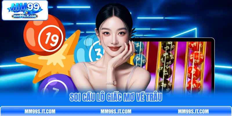 Soi cầu lô giấc mơ về trâu Soi cầu lô giấc mơ về trâu