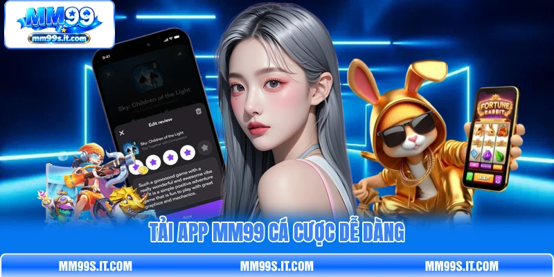 Tải app MM99 cá cược dễ dàng Tải app MM99 cá cược dễ dàng